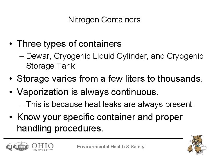 Nitrogen Containers • Three types of containers – Dewar, Cryogenic Liquid Cylinder, and Cryogenic
