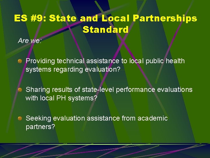 ES #9: State and Local Partnerships Standard Are we: Providing technical assistance to local