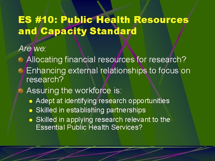 ES #10: Public Health Resources and Capacity Standard Are we: Allocating financial resources for