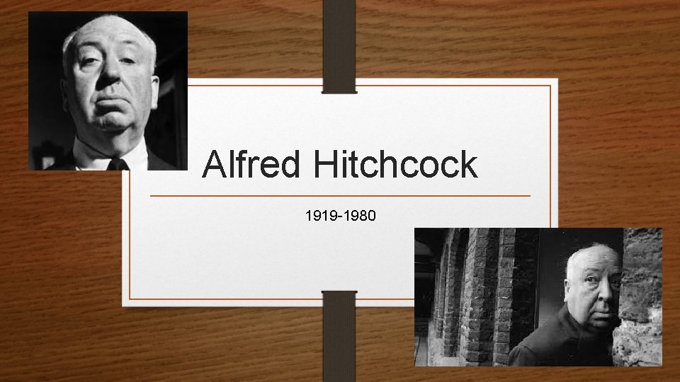 Alfred Hitchcock 1919 -1980 