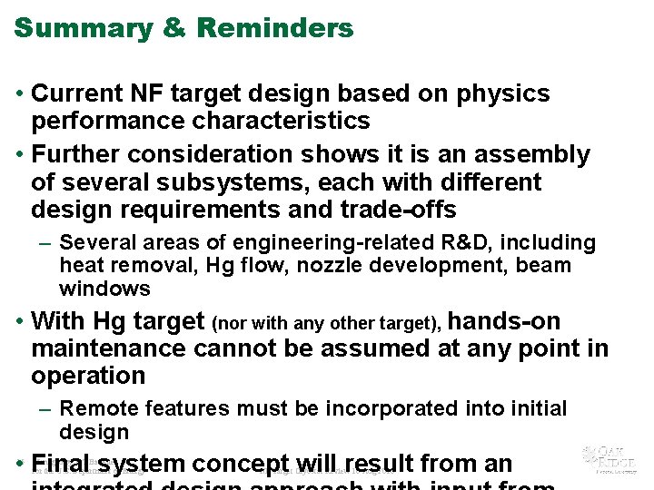 Summary & Reminders • Current NF target design based on physics performance characteristics •