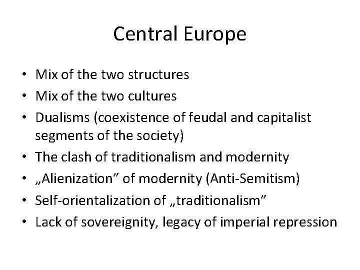 Central Europe • Mix of the two structures • Mix of the two cultures