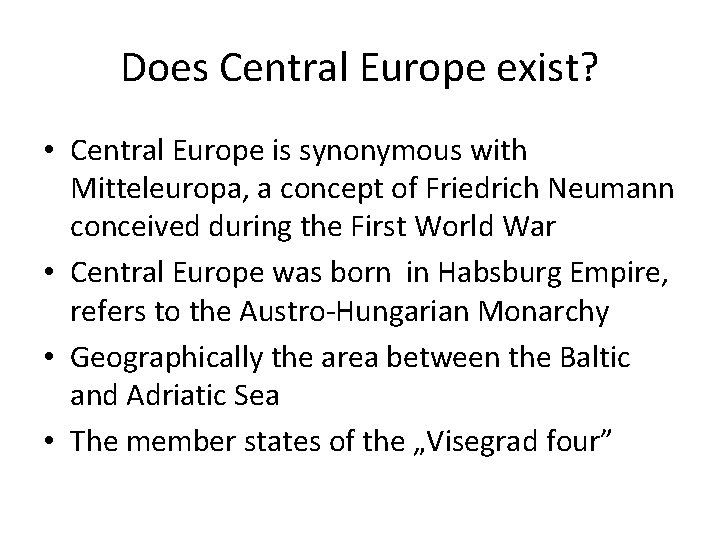 Does Central Europe exist? • Central Europe is synonymous with Mitteleuropa, a concept of