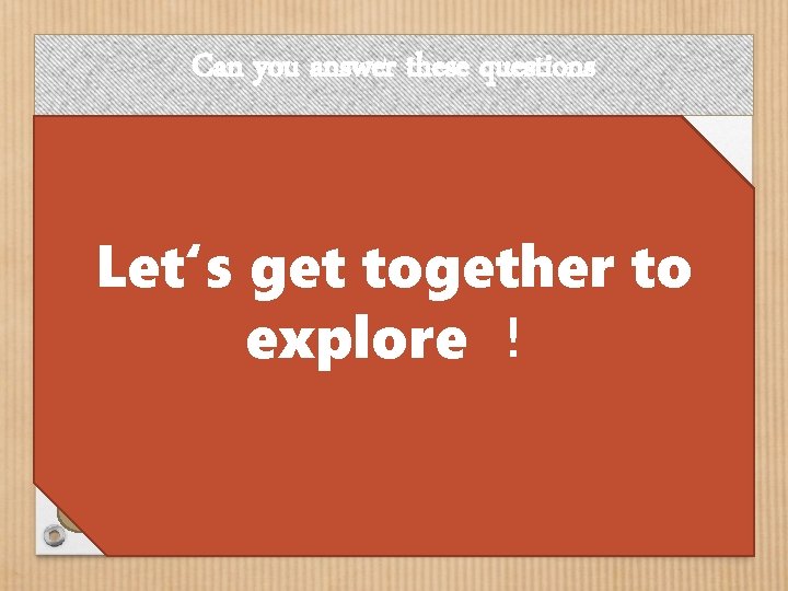 Can you answer these questions 23451 Let‘s get together to Can you speak explore