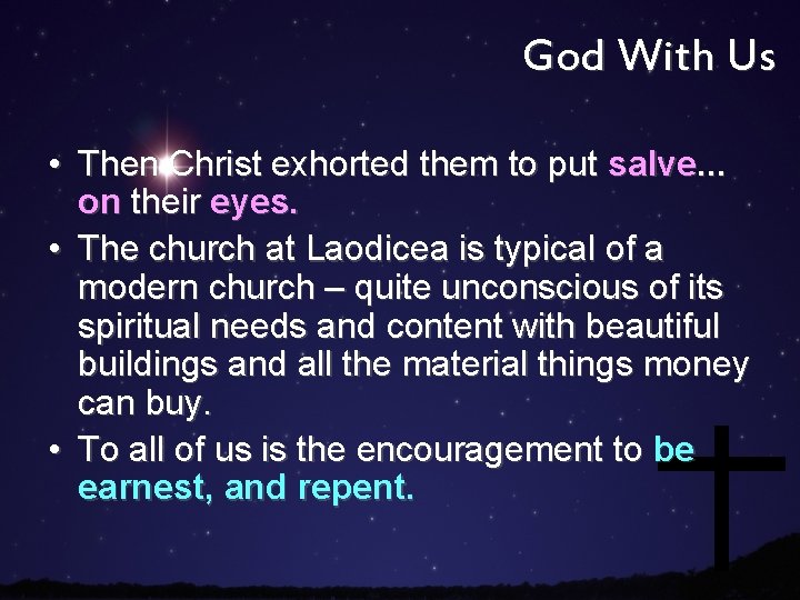 God With Us • Then Christ exhorted them to put salve. . . on