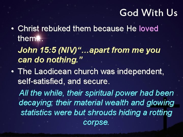 God With Us • Christ rebuked them because He loved them… John 15: 5