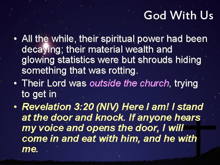 God With Us • All the while, their spiritual power had been decaying; their