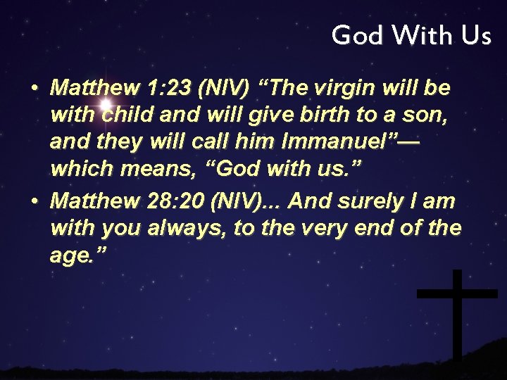 God With Us • Matthew 1: 23 (NIV) “The virgin will be with child