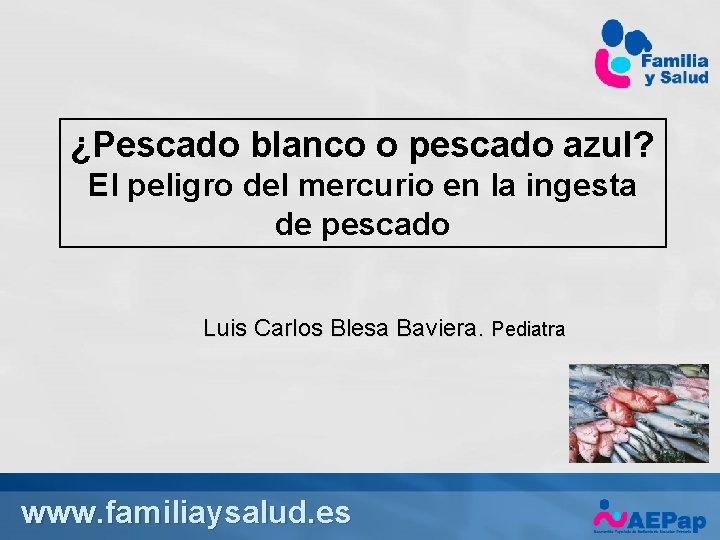 ¿Pescado blanco o pescado azul? El peligro del mercurio en la ingesta de pescado