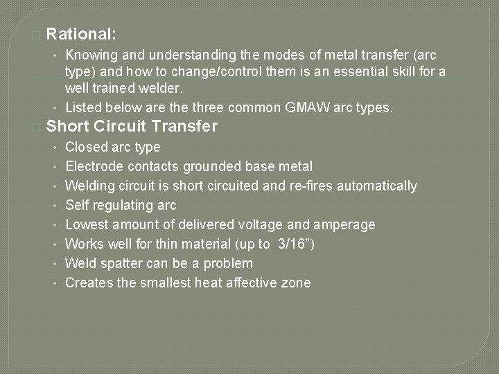 � Rational: • Knowing and understanding the modes of metal transfer (arc type) and