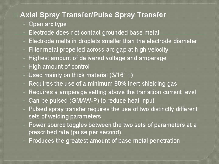 � Axial Spray Transfer/Pulse Spray Transfer • Open arc type • Electrode does not