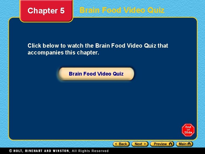 Chapter 5 Brain Food Video Quiz Click below to watch the Brain Food Video
