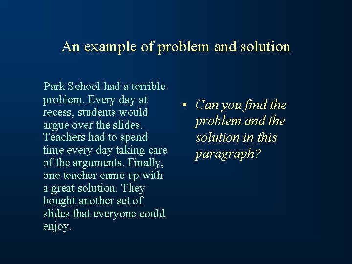 An example of problem and solution Park School had a terrible problem. Every day