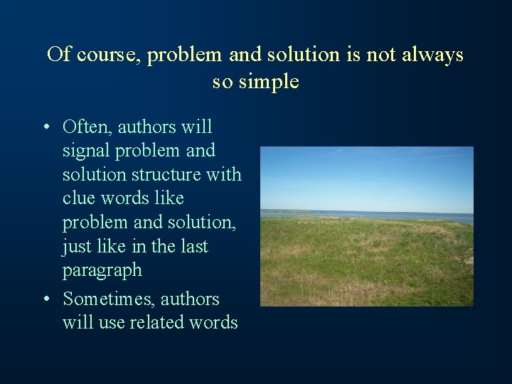 Of course, problem and solution is not always so simple • Often, authors will