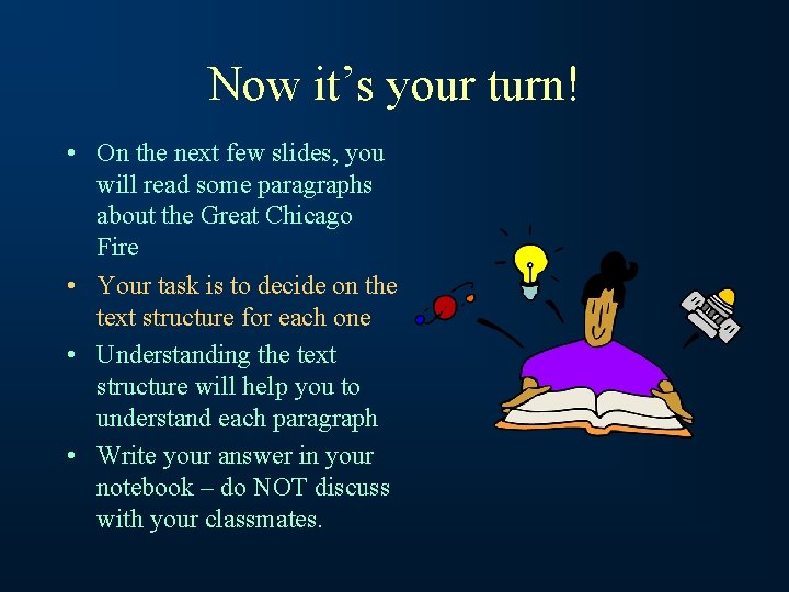 Now it’s your turn! • On the next few slides, you will read some