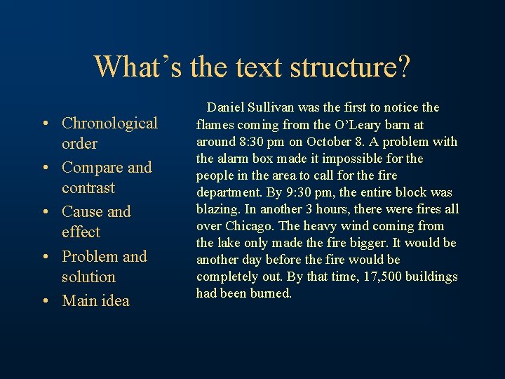 What’s the text structure? • Chronological order • Compare and contrast • Cause and