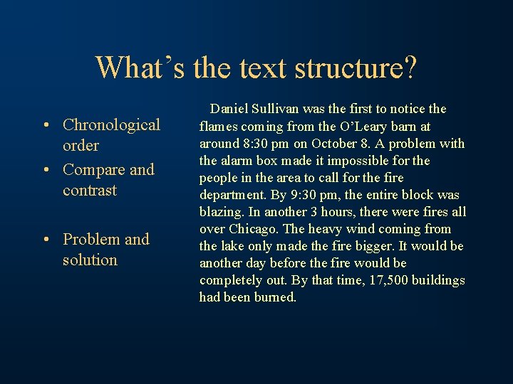 What’s the text structure? • Chronological order • Compare and contrast • Problem and