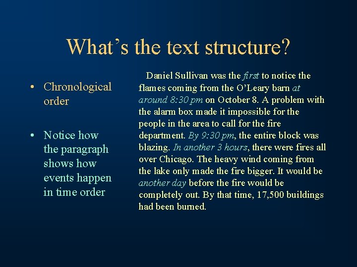 What’s the text structure? • Chronological order • Notice how the paragraph shows how