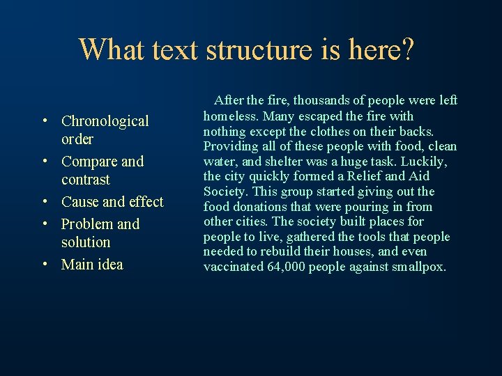 What text structure is here? • Chronological order • Compare and contrast • Cause