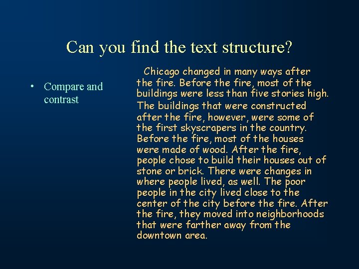 Can you find the text structure? • Compare and contrast Chicago changed in many