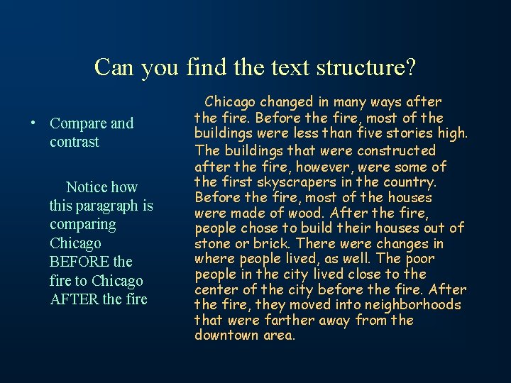 Can you find the text structure? • Compare and contrast Notice how this paragraph