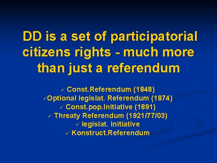 DD is a set of participatorial citizens rights - much more than just a