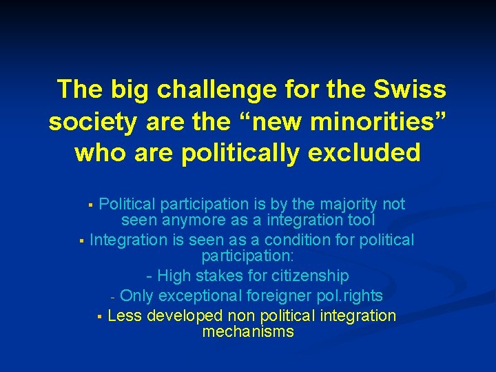 The big challenge for the Swiss society are the “new minorities” who are politically