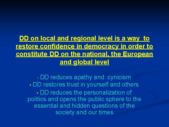 DD on local and regional level is a way to restore confidence in democracy