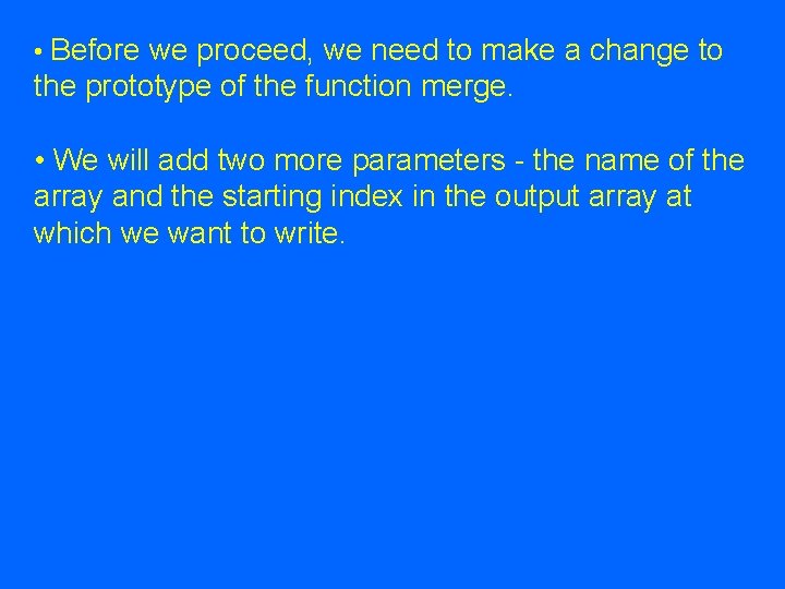 • Before we proceed, we need to make a change to the prototype • Before we proceed, we need to make a change to the prototype