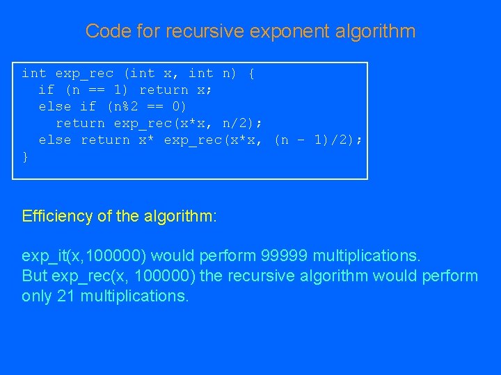 Code for recursive exponent algorithm int exp_rec (int x, int n) { if (n Code for recursive exponent algorithm int exp_rec (int x, int n) { if (n