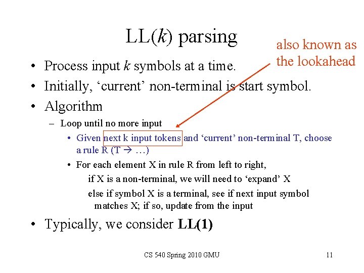 LL(k) parsing also known as the lookahead • Process input k symbols at a