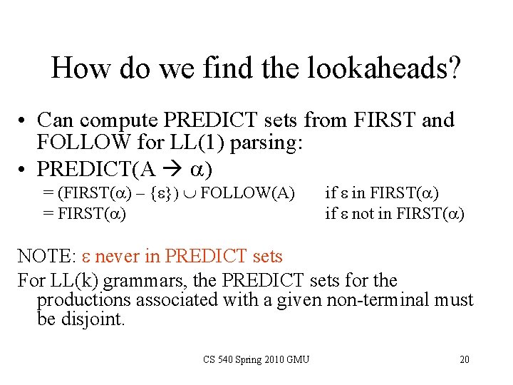 How do we find the lookaheads? • Can compute PREDICT sets from FIRST and