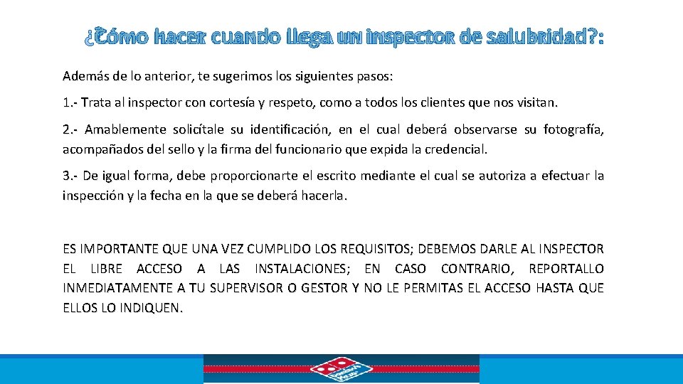 ¿CÓMO HACER CUANDO LLEGA UN INSPECTOR DE SALUBRIDAD? : Además de lo anterior, te