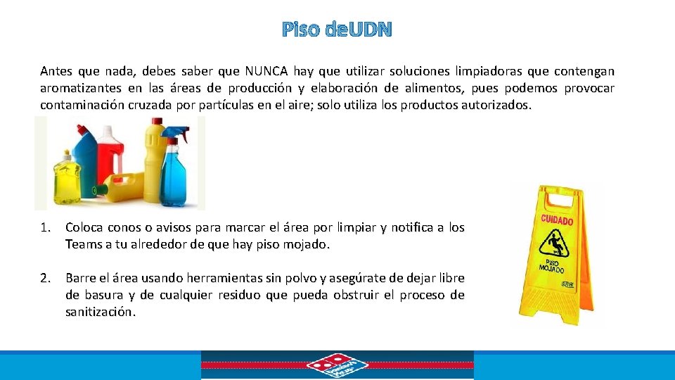 PISO DE UDN Antes que nada, debes saber que NUNCA hay que utilizar soluciones