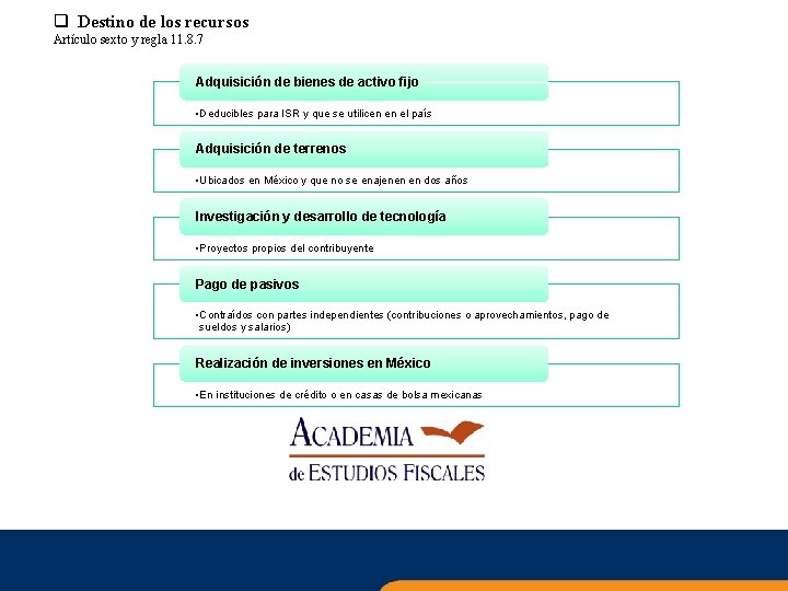 q Destino de los recursos Artículo sexto y regla 11. 8. 7 Adquisición de