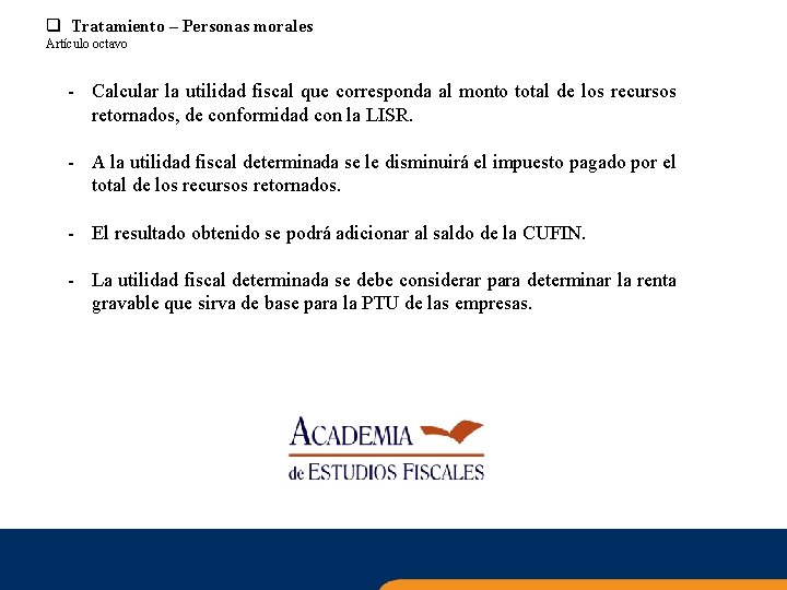 q Tratamiento – Personas morales Artículo octavo - Calcular la utilidad fiscal que corresponda