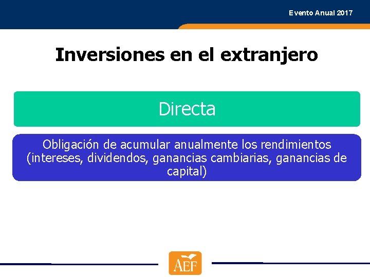 Evento Anual 2017 Inversiones en el extranjero Directa Obligación de acumular anualmente los rendimientos