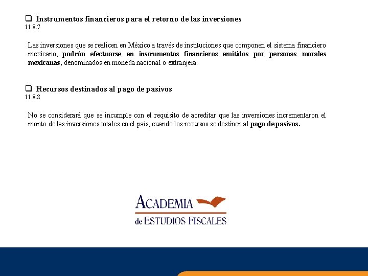 q Instrumentos financieros para el retorno de las inversiones 11. 8. 7 Las inversiones