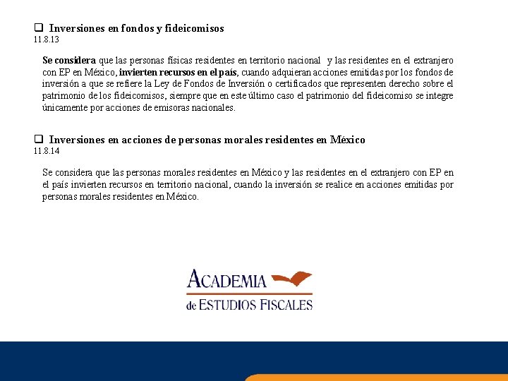 q Inversiones en fondos y fideicomisos 11. 8. 13 Se considera que las personas