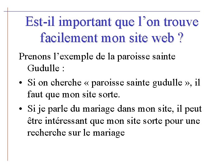 Est-il important que l’on trouve facilement mon site web ? Prenons l’exemple de la