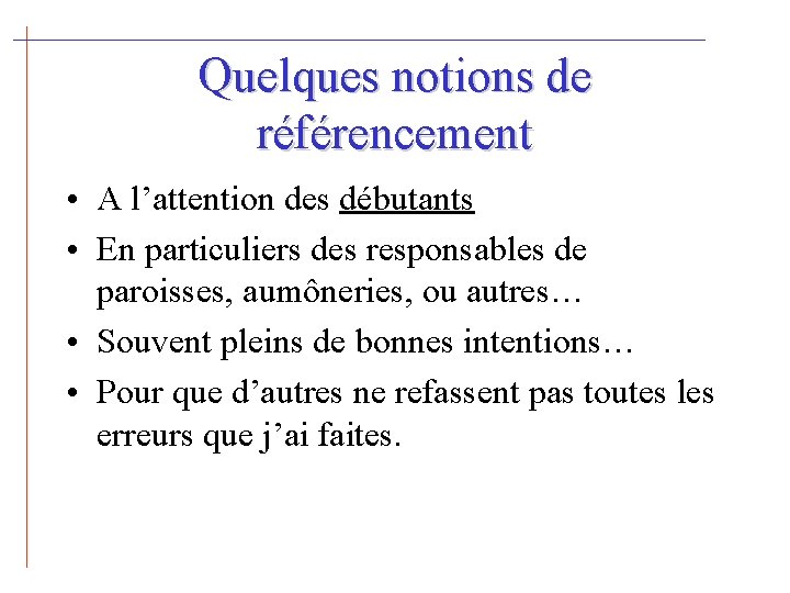 Quelques notions de référencement • A l’attention des débutants • En particuliers des responsables