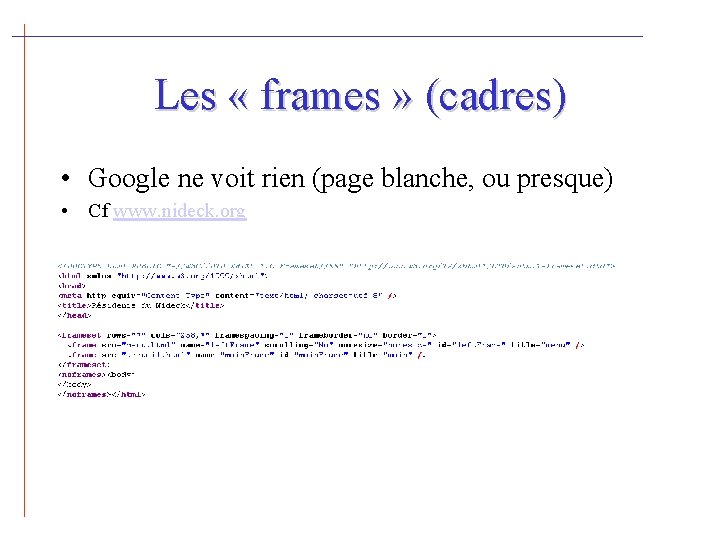 Les « frames » (cadres) • Google ne voit rien (page blanche, ou presque)