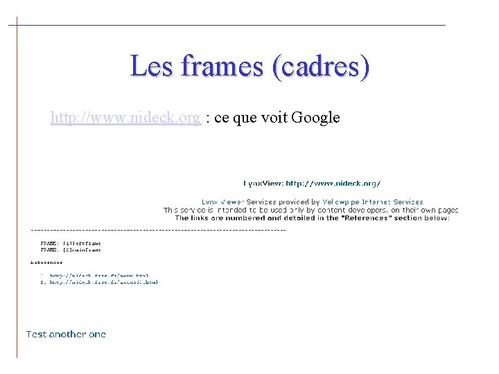 Les frames (cadres) http: //www. nideck. org : ce que voit Google 