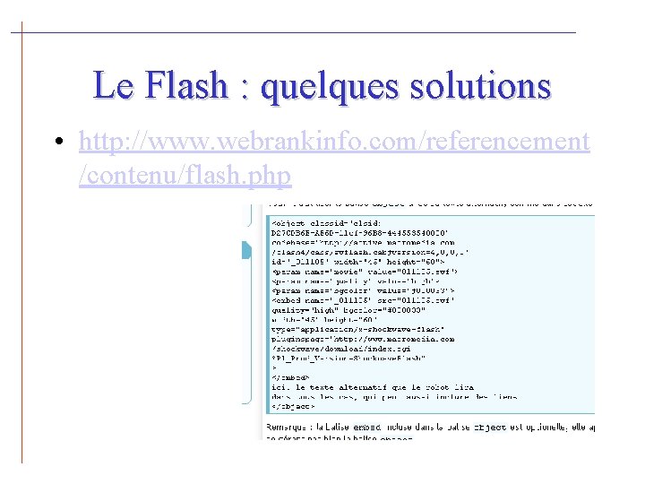 Le Flash : quelques solutions • http: //www. webrankinfo. com/referencement /contenu/flash. php 