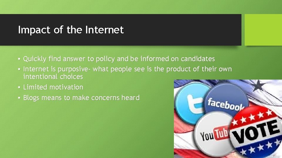 Impact of the Internet • Quickly find answer to policy and be informed on