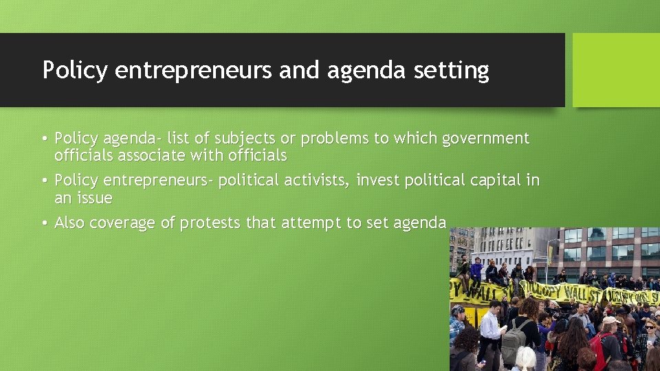 Policy entrepreneurs and agenda setting • Policy agenda- list of subjects or problems to