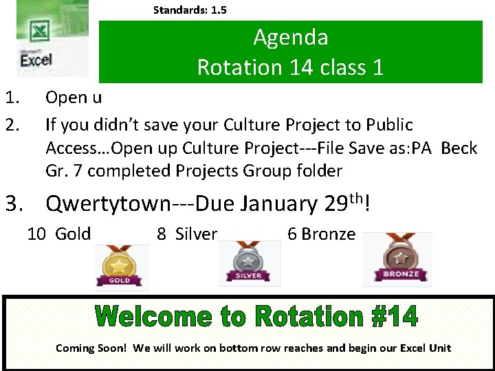 Standards: 1. 5 Agenda Rotation 14 class 1 1. 2. Open u If you
