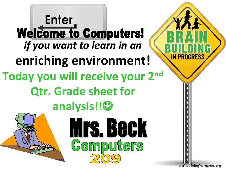 if you want to learn in an enriching environment! Today you will receive your