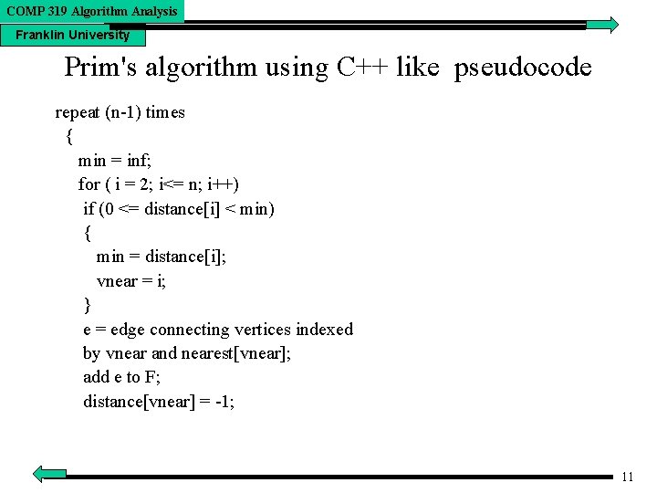 COMP 319 Algorithm Analysis Franklin University Prim's algorithm using C++ like pseudocode repeat (n-1)