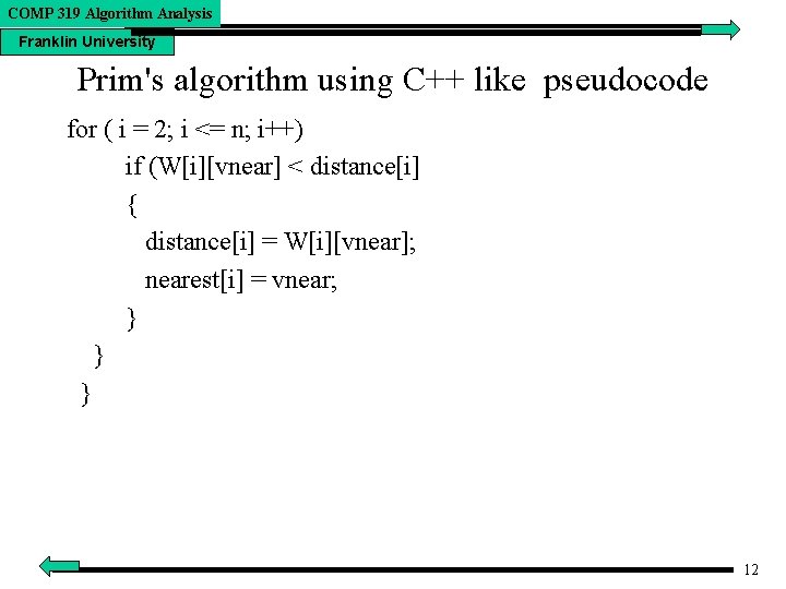 COMP 319 Algorithm Analysis Franklin University Prim's algorithm using C++ like pseudocode for (